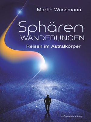 cover image of Sphärenwanderungen--Reisen im Astralkörper